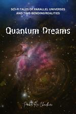 Quantum Dreams: Sci-Fi Tales of Parallel Universes and Time-Bending Realities