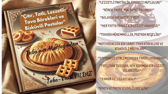 "Çitir, Tatli, Lezzetli: Tava Börekleri ve Bisküvili Pastalar"