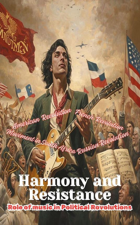 Harmony and Resistance - The Role of Music in Political Revolutions