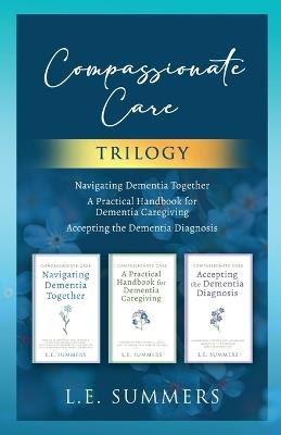Compassionate Care Trilogy - L E Summers - cover