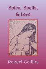 Spies, Spells, & Love