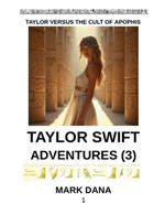Taylor Swift Adventures (3): Taylor Versus the Cult of Apophis