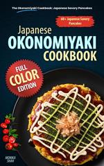 The Okonomiyaki Cookbook: Japanese Savory Pancakes