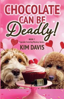 Chocolate Can Be Deadly - Kim Davis - cover
