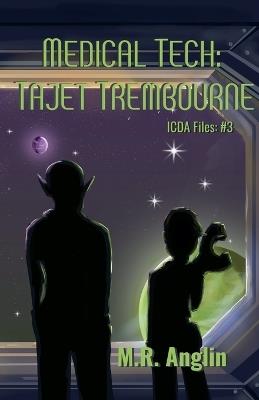 Medical Tech: Tajet Trembourne - M R Anglin - cover
