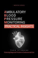 Ambulatory Blood Pressure Monitoring: Practical Insights