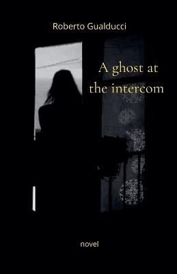 A ghost at the intercom - Roberto Gualducci - cover