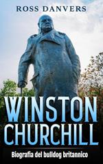 Winston Churchill: Biografia del bulldog britannico