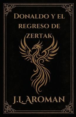 Donaldo y el regreso de Zertak - J L Aroman - cover