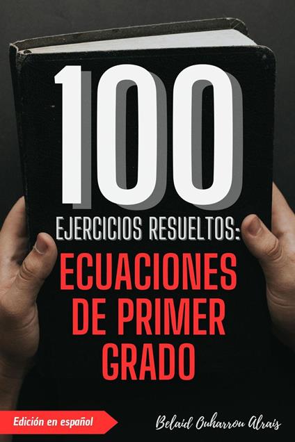 100 Ejercicios Resueltos: Ecuaciones de Primer Grado