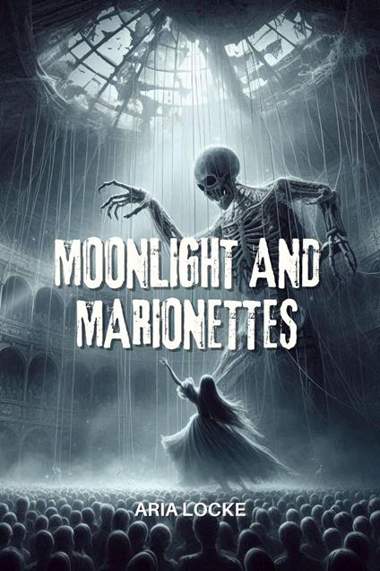 Moonlight and Marionettes