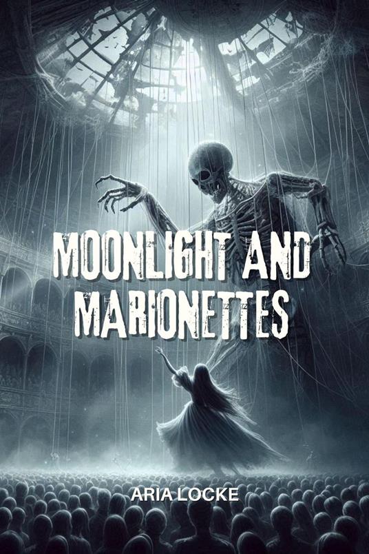 Moonlight and Marionettes