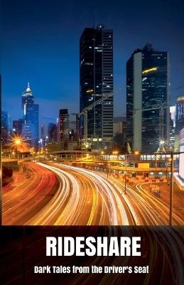 Rideshare: Dark Tales from the Driver's Seat - Morgan B Blake - cover