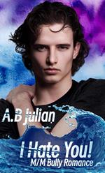 I Hate You! M/M Bully Romance