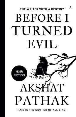 Before I Turned Evil - Akshat Pathak - cover