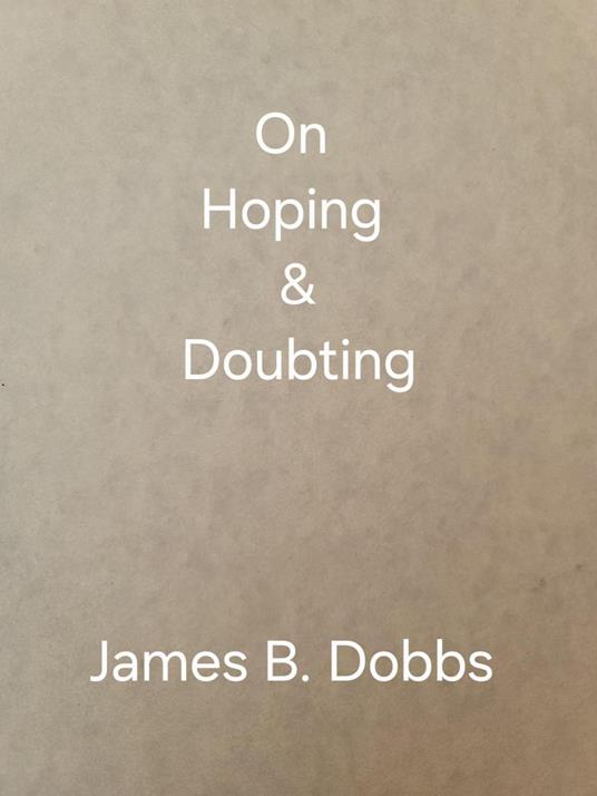 On Hoping & Doubting