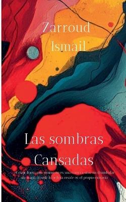 Las sombras Cansadas - Zarroud Ismail - cover