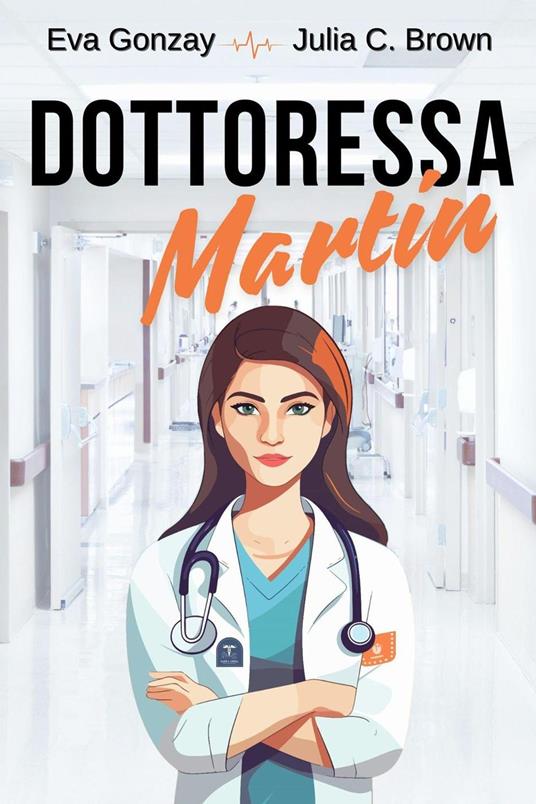 Dottoressa Martin - Julia C. Brown,Eva Gonzay - ebook