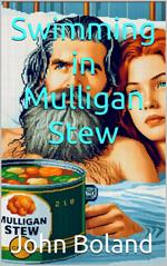 Swimming in Mulligan Stew