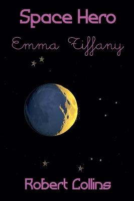 Space Hero Emma Tiffany - Robert Collins - cover