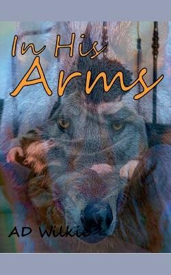 In His Arms - Ad Wilkie - cover