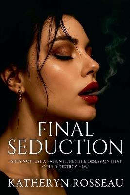 Final Seduction - Katheryn Rosseau - cover