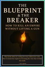 The Blueprint & The Breaker: How to Kill an Empire Without Lifting a Gun