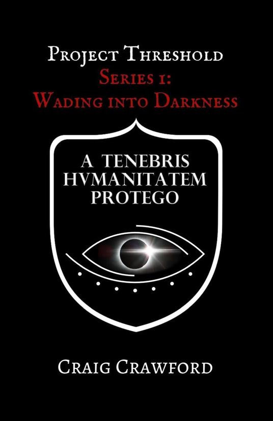 Project Threshold: Wading into Darkness: Series 1