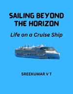 Sailing Beyond the Horizon: Life on a Cruise Ship