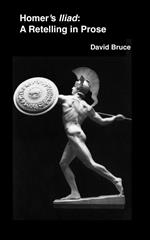 Homer’s Iliad: A Retelling in Prose