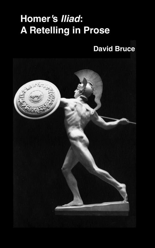 Homer’s Iliad: A Retelling in Prose
