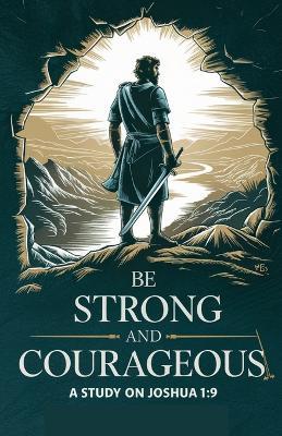 Be Strong and Courageous - Rachel T Wells - cover