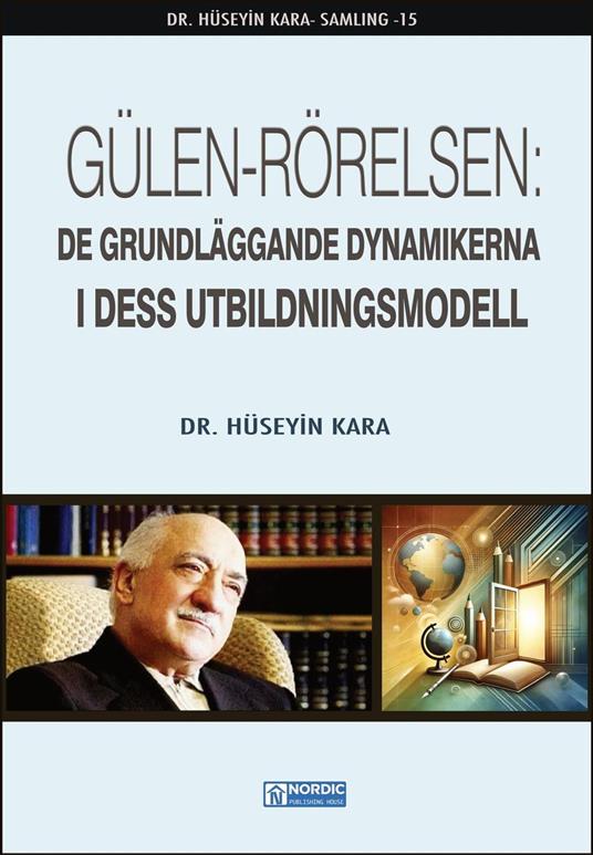 Gülen-rörelsen: De Grundläggande Dynamikerna i Dess Utbildningsmodell