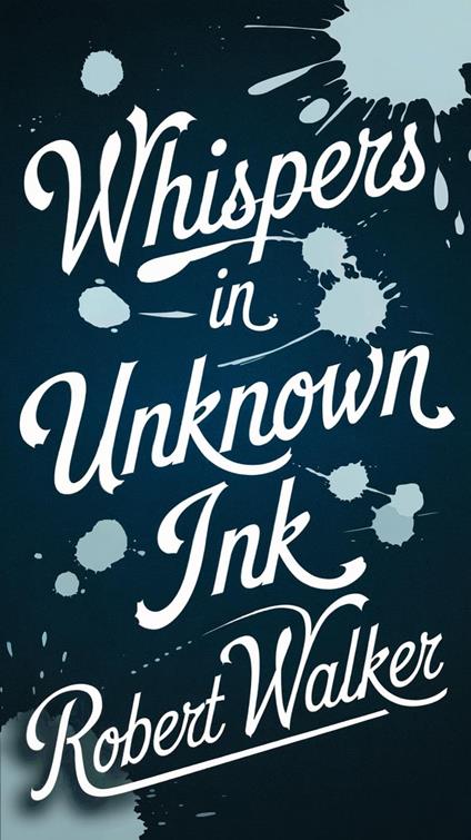 Whispers in Unknown Ink