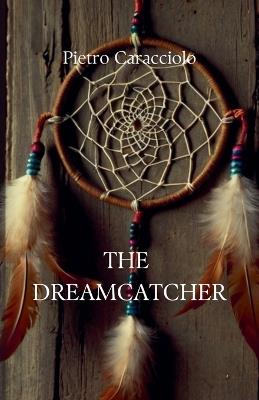 The Dreamcatcher - Pietro Caracciolo - cover