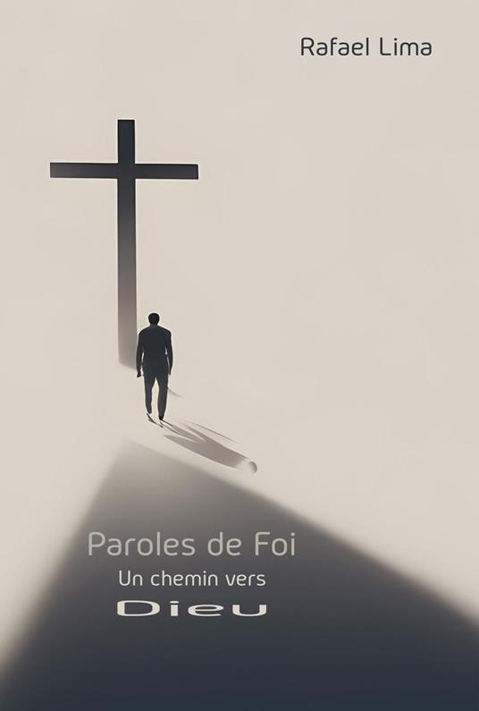Paroles de Foi : Un chemin vers Dieu