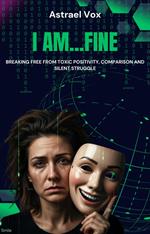 I Am...Fine