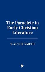 The Paraclete in Early Christian Literature