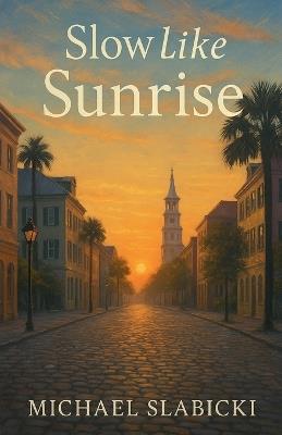 Slow like sunrise. - Michael Slabicki - cover