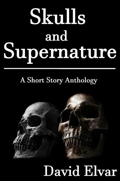 Skulls and Supernature - David Elvar - ebook