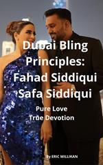 Dubai Bling Principles : Fahad Siddiqui and Safa Siddiqui, Pure Love True Devotuon