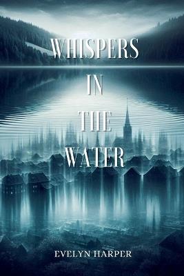 Whispers in the Water - Evelyn Harper - cover