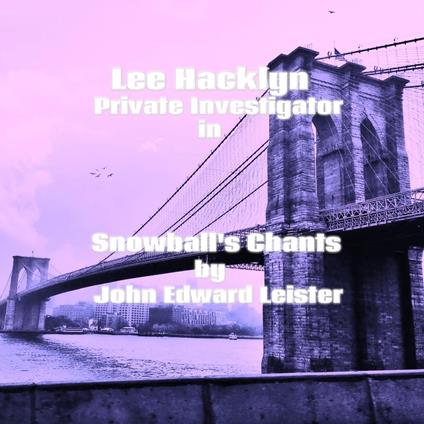 Lee Hacklyn Private Investigator in Snowball's Chants