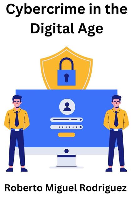 Cybercrime in the Digital Age