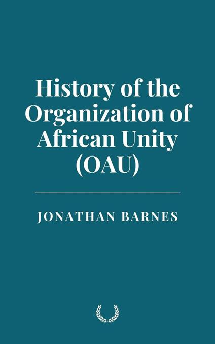 History of the Organization of African Unity (OAU)