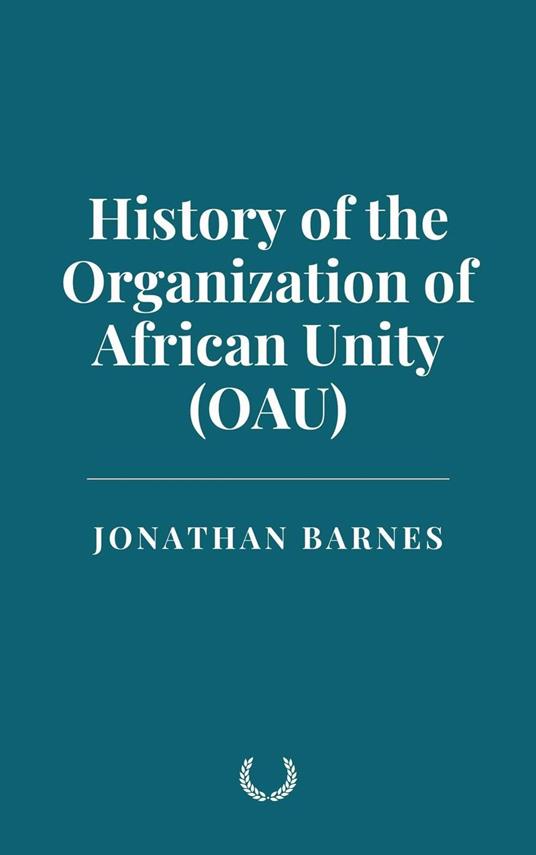 History of the Organization of African Unity (OAU)
