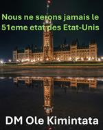 Nous ne pouvons pas être le 51e État des États-Unis