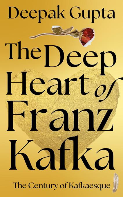 The Deep Heart of Franz Kafka
