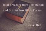 Total Freedom from Temptation and Sin, in Two Simple Bible Verses
