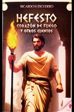 Hefesto : Corazón de fuego y otros cuentos
